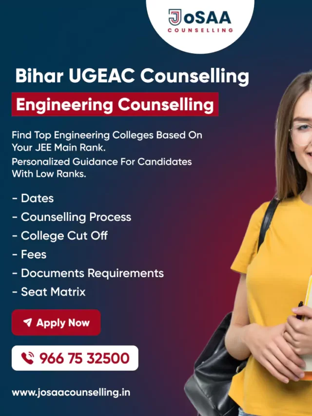 What Is The Bihar UGEAC Counseling Process? - JoSAA Counselling 2024