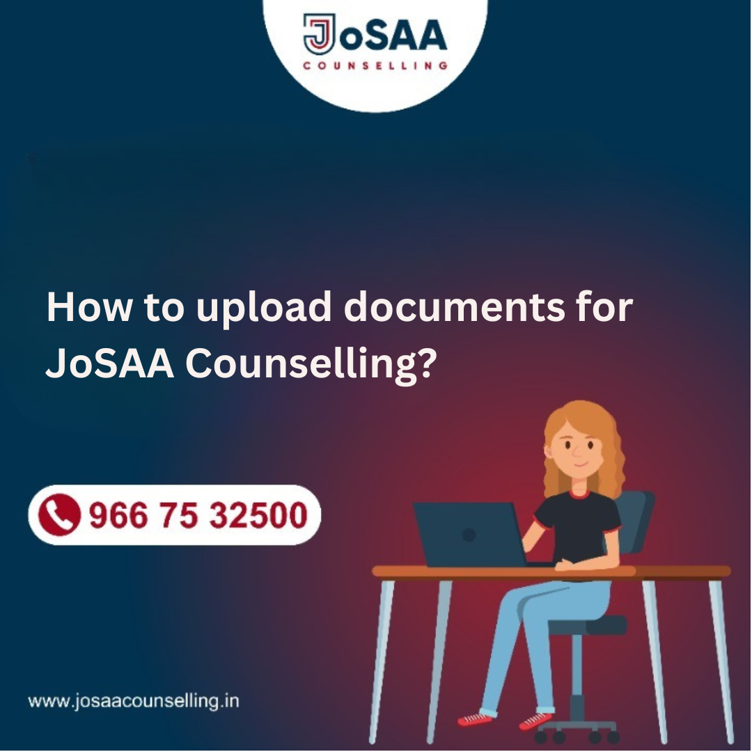 How to upload documents for JoSAA Counselling?