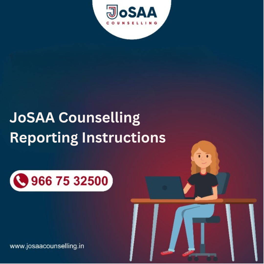 JoSAA Counselling Reporting Instructions