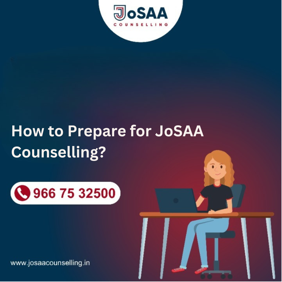 How to Prepare for JoSAA Counselling?