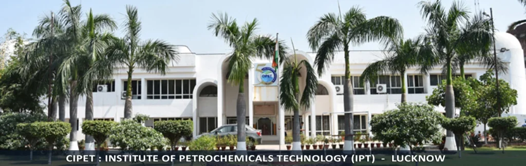 Central Institute of Petrochemicals Engineering & Technology Lucknow